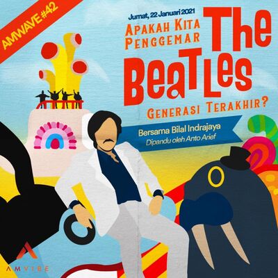 AMwave #42: Apakah Kita Penggemar The Beatles Generasi Terakhir? | Bilal Indrajaya