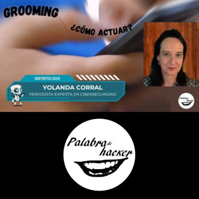 Que es el Grooming y cómo actuar. Entrevista a Yolanda Corral en DistritoCiber