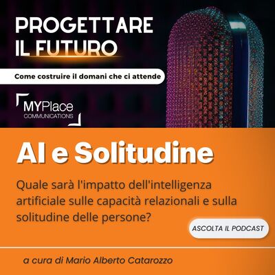 Quale sarà l'impatto dell'intelligenza artificiale sulle capacità relazionali e sulla solitudine delle persone?