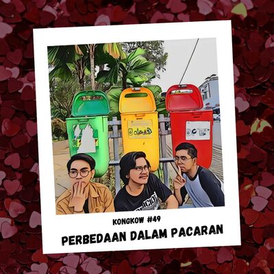 Kongkow #49 : Perbedaan dalam pacaran
