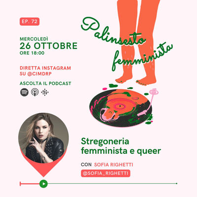 Palinsesto femminista | 72 - Stregoneria femminista e queer (con Sofia Righetti)