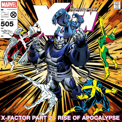 Episode 5: X-Factor Part Two: Rise Of Apocalypse