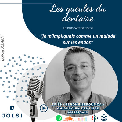 EP 99 - Jerome STROUMZA - Chirurgien Dentiste Américain