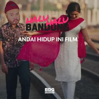 [HALU-HALU BANDUNG] ANDAI HIDUP INI FILM