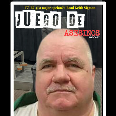T7 E7 ¿La mejor opción? : Brad Keith Sigmon - Episodio exclusivo para mecenas