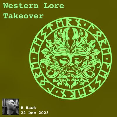 Western Lore Takeover - R Hawk - 22 Dec 2023