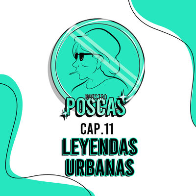 Ep.11: Leyendas Urbanas