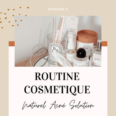 Episode 2 - Routine cosmétique