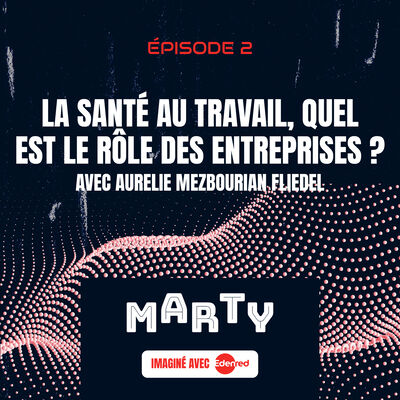 La santé au travail, quel est le rôle des entreprises ? avec Aurélie Fliedel
