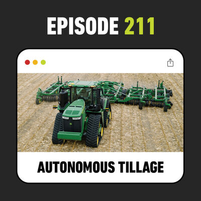 Ep. 211 - John Deere’s Autonomous Tillage Solution