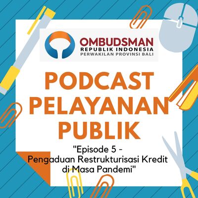 Episode 5 - Pengaduan Restrukturisasi Kredit di Masa Pandemi