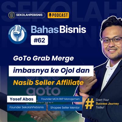 #BahasBisnis [62] : Imbas GoTo Grab Merge ke Ojol dan Nasib Seller dan Affiliate