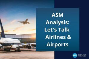 ASM Analysis: Let's Talk Airlines & Airports
