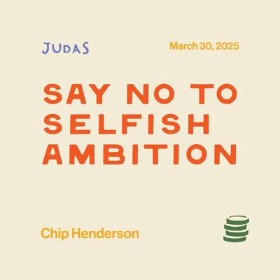 Say No To Selfish Ambition