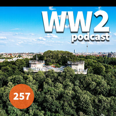 257 - Uncovering Berlin’s Wartime Past