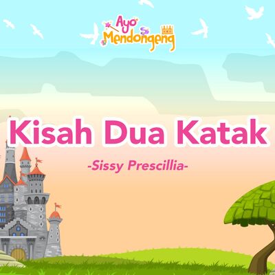 Ayo Mendongeng: Kisah Dua Katak - Sissy Prescillia