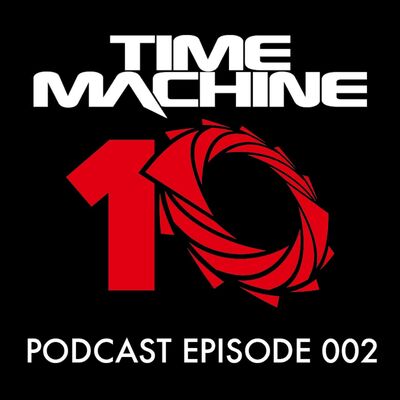 Time Machine Podcast - Episode 002