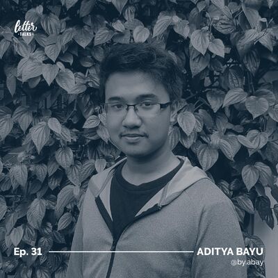 Letter Talks #31 - Aditya Bayu Perdana / @by.abay
