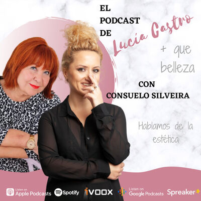 Hablamos de estética con Consuelo Silveira en + Que Belleza #52