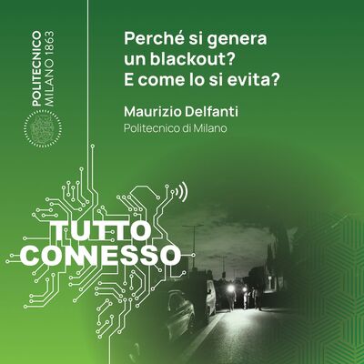 Perché si genera un blackout? E come lo si evita? Con Maurizio Delfanti