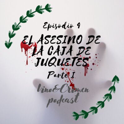 Episodio 4. Asesinos en Serie: El Asesino de la Caja de Juguetes Parte I