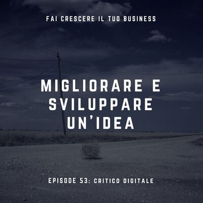 Migliorare e sviluppare un'idea