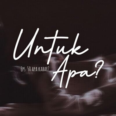 50. Untuk Apa?