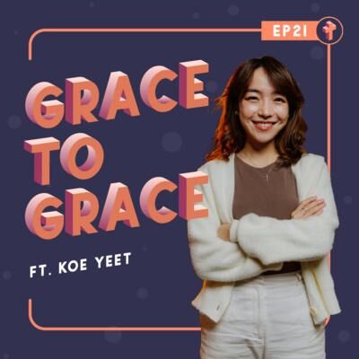 #21 Grace To Grace ft. Koe Yeet