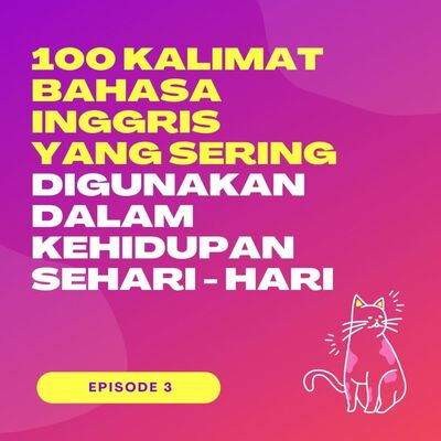 100 Kalimat Bahasa Inggris yang Paling Sering Digunakan - Episode 3