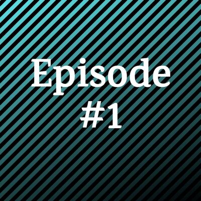 Episode 1 - Introduction