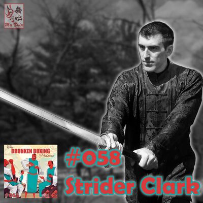 The Drunken Boxing Podcast #058 - Strider Clark