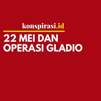 Chaos 22 Mei dan Propaganda Operation Gladio 