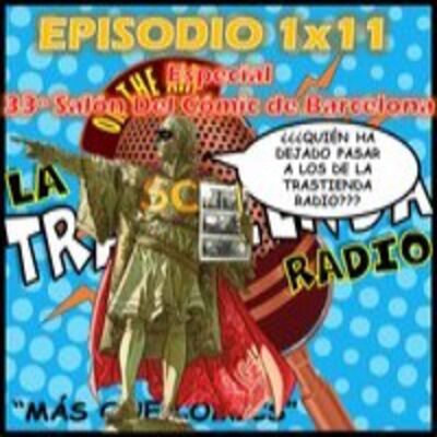 LA TRASTIENDA RADIO 1x11 - ESPECIAL 33º Salón Del Cómic De Barcelona