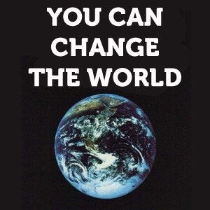 [BLOCKED] You Can Change The World