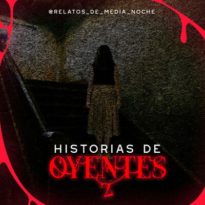 31 - Historias de Oyentes #2