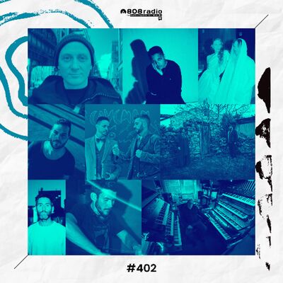 808 Radio #402 / HD Substance, Bonobo, Marco Zenker… / Radio CLM – 5/4/25