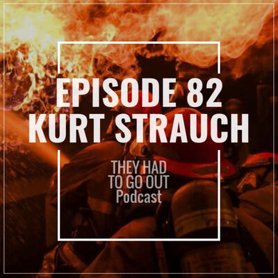 Episode 82: Kurt Strauch - BOSN - Marine Firefighting - Antarctic Ops - Officer in Charge