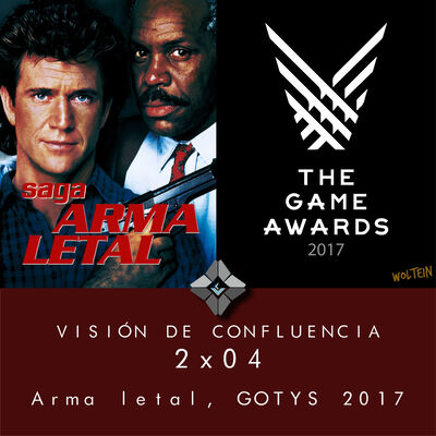 2x04 Saga Arma Letal y debate GOTY 2017