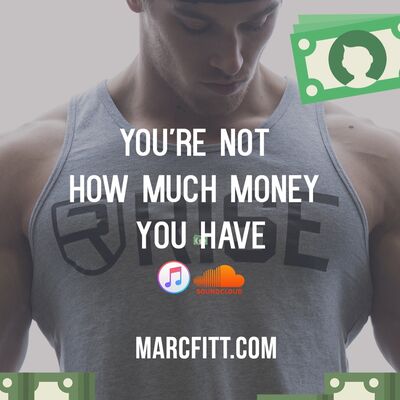 Epsiode 120 - You're not how much money you have