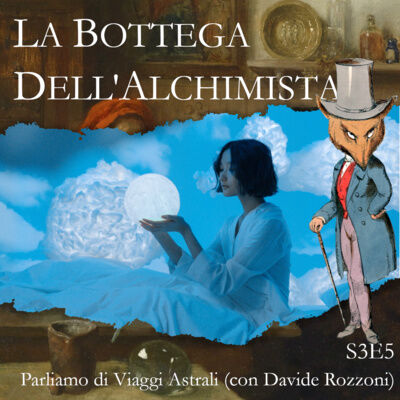 S3E5 - Parliamo di Viaggi Astrali (con Davide Rozzoni)