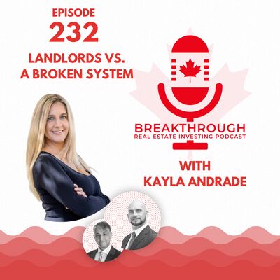 Episode 232 - Landlords vs. a Broken System with Kayla Andrade