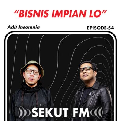 Eps 54 - Clubhouse Seru Ga Sih? feat Adit Insomnia