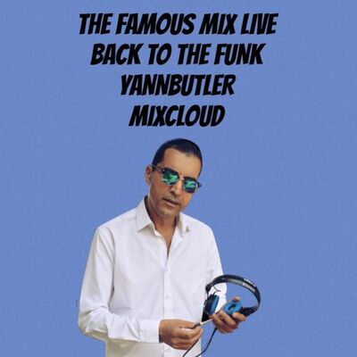 LE PLUS GROS MEGAMIX FUNK LIVE YANN BUTLER ON MIXCLOUD