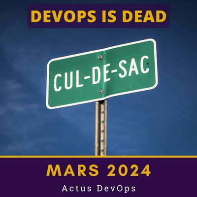 🤔 Qu'est-ce que le DevOps et pourquoi il est mort ? | Actus DevOps Mars 2024