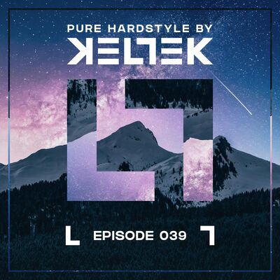 KELTEK | Pure Hardstyle | Episode 039