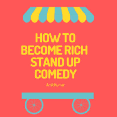 How to become Rich - Stand Up Comedy