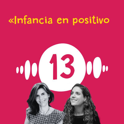 Infancia en positivo, con Diana Jiménez
