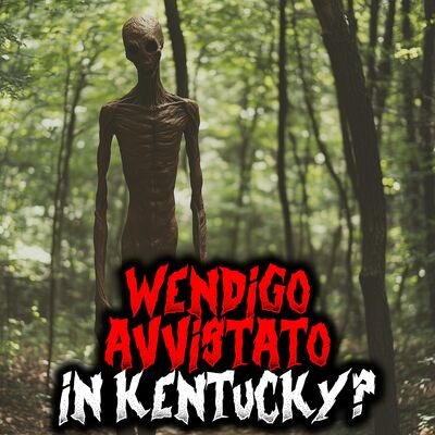 Wendigo avvistato in Kentucky?