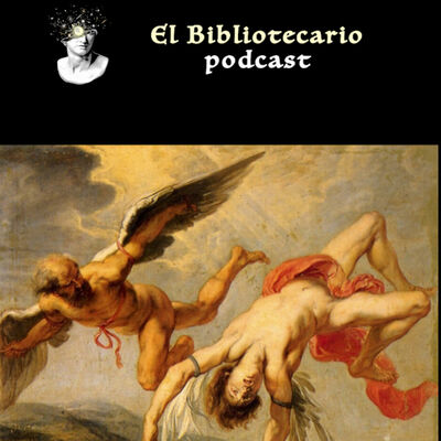 El Mito de Ícaro Bibliotecario Podcast