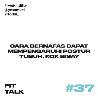 EP 37 : Cara Bernafas Dapat Mempengaruhi Postur Tubuh, Kok Bisa? ft @forkii_